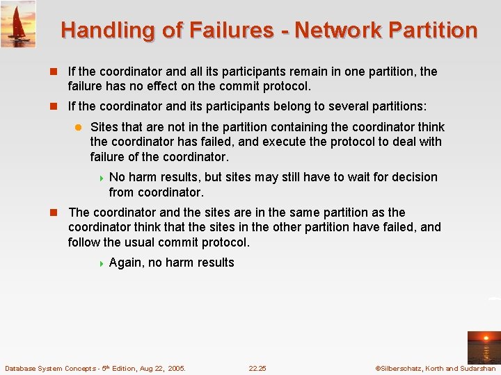 Handling of Failures - Network Partition n If the coordinator and all its participants