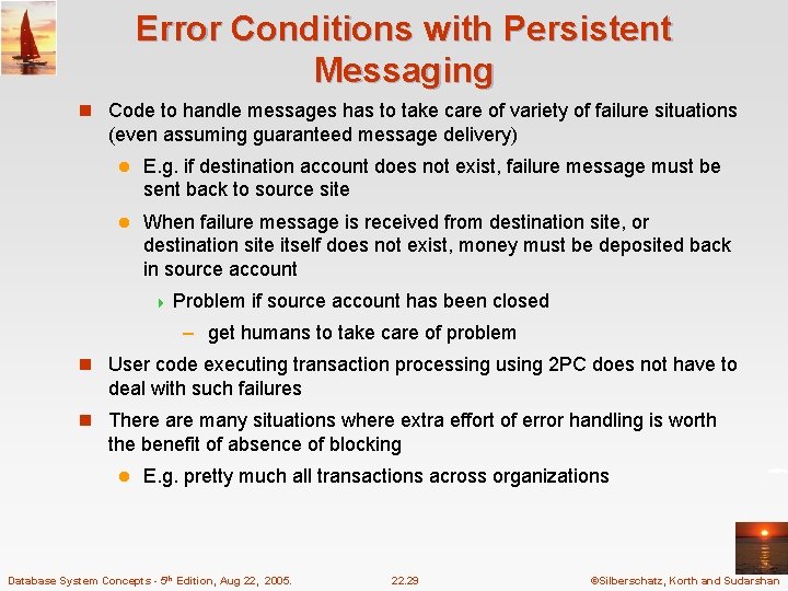 Error Conditions with Persistent Messaging n Code to handle messages has to take care