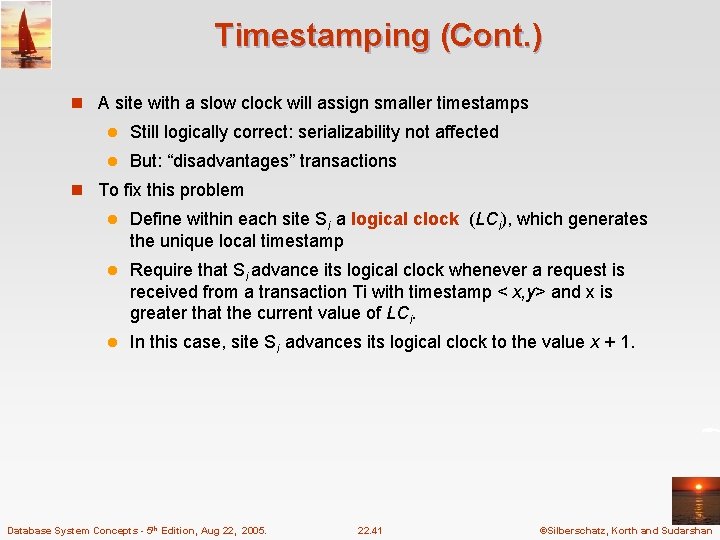 Timestamping (Cont. ) n A site with a slow clock will assign smaller timestamps