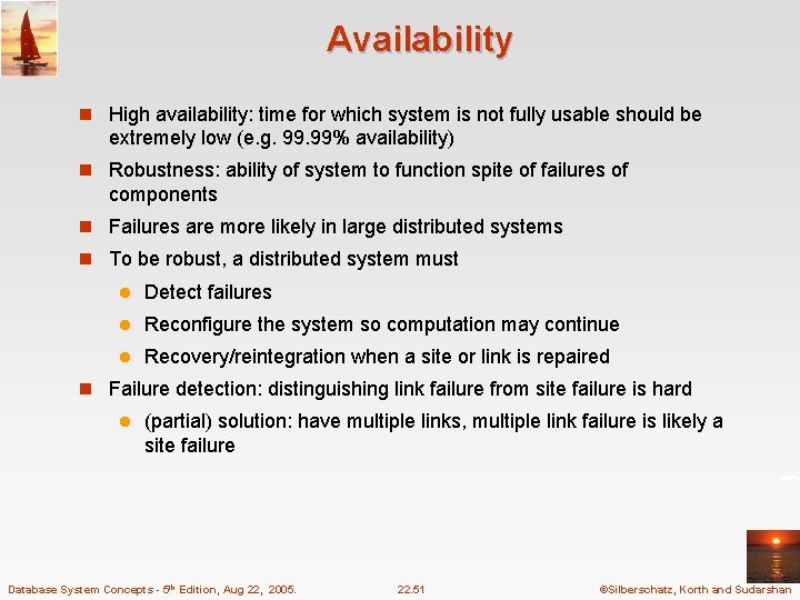 Availability n High availability: time for which system is not fully usable should be