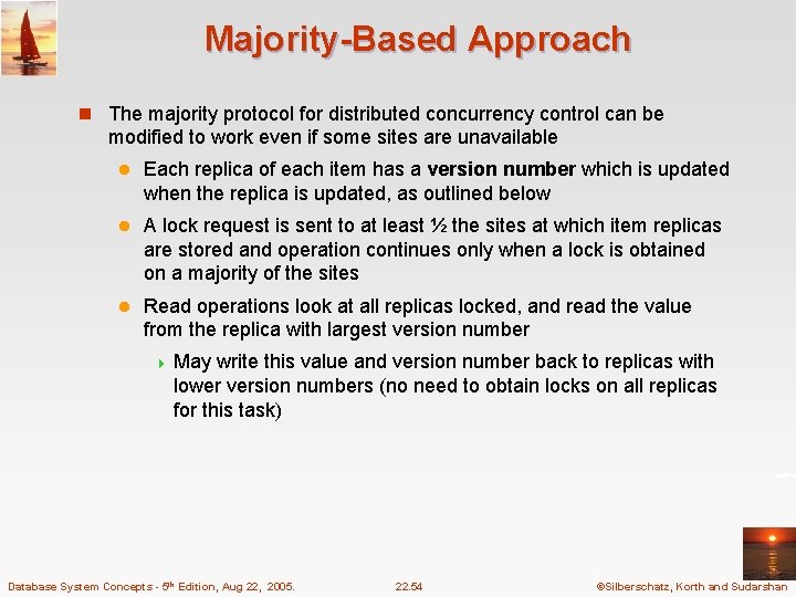 Majority-Based Approach n The majority protocol for distributed concurrency control can be modified to