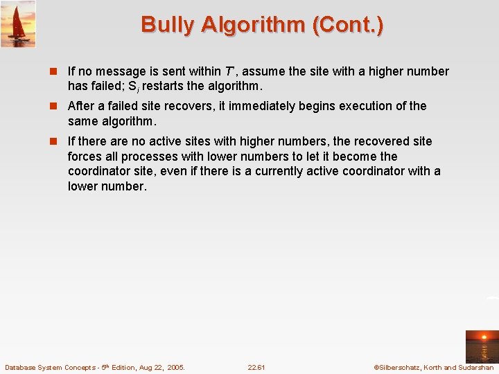 Bully Algorithm (Cont. ) n If no message is sent within T’, assume the