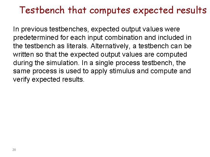 Testbench that computes expected results In previous testbenches, expected output values were predetermined for