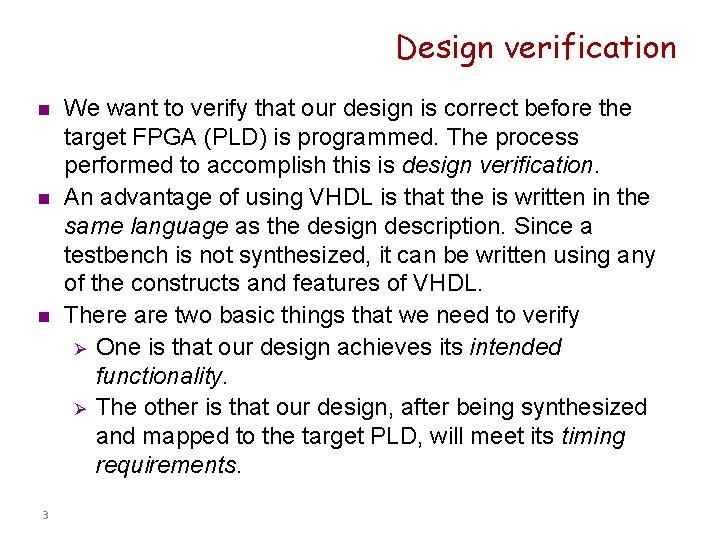 Design verification n 3 We want to verify that our design is correct before