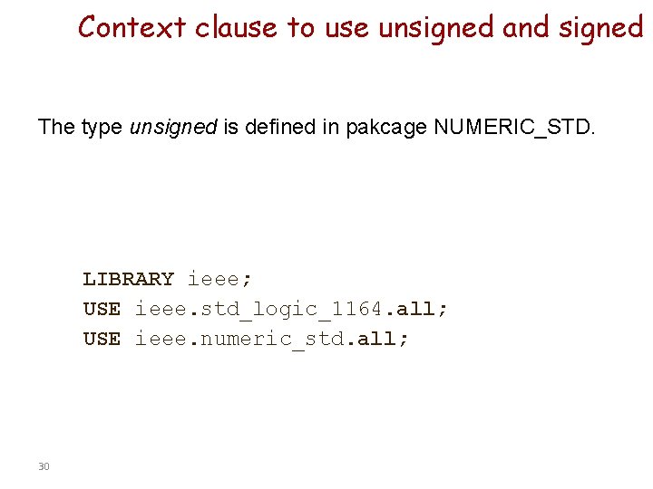 Context clause to use unsigned and signed The type unsigned is defined in pakcage