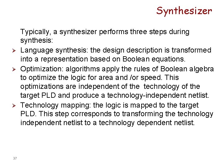 Synthesizer Ø Ø Ø 37 Typically, a synthesizer performs three steps during synthesis: Language
