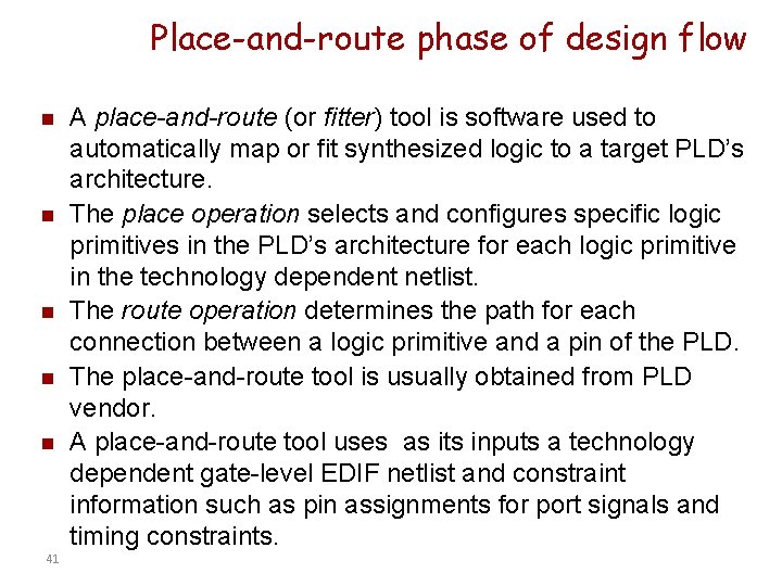 Place-and-route phase of design flow n n n 41 A place-and-route (or fitter) tool