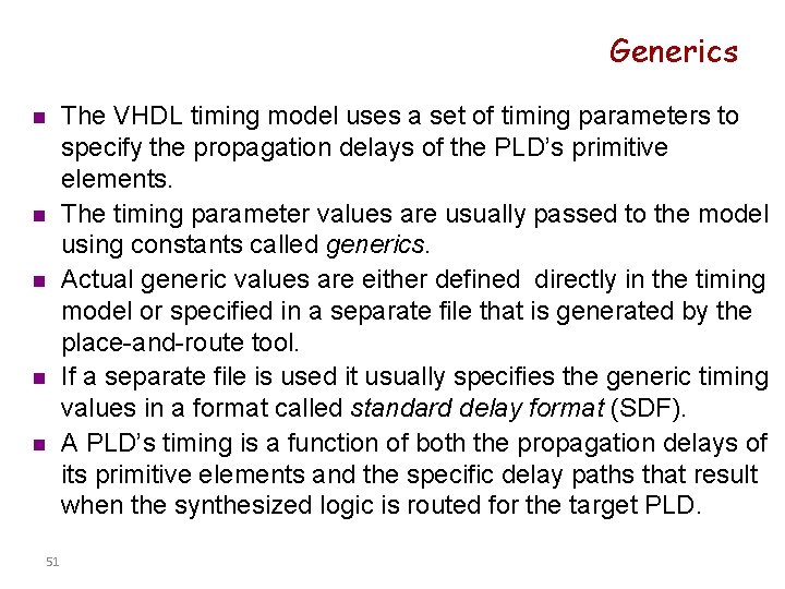 Generics The VHDL timing model uses a set of timing parameters to specify the