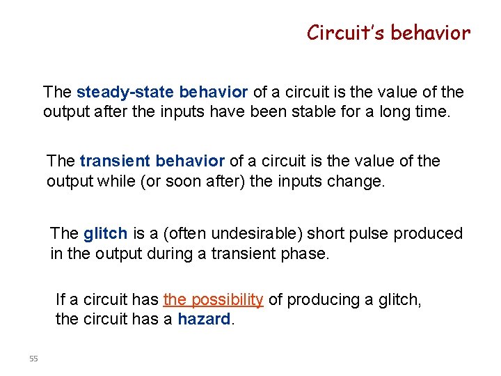 Circuit’s behavior The steady-state behavior of a circuit is the value of the output