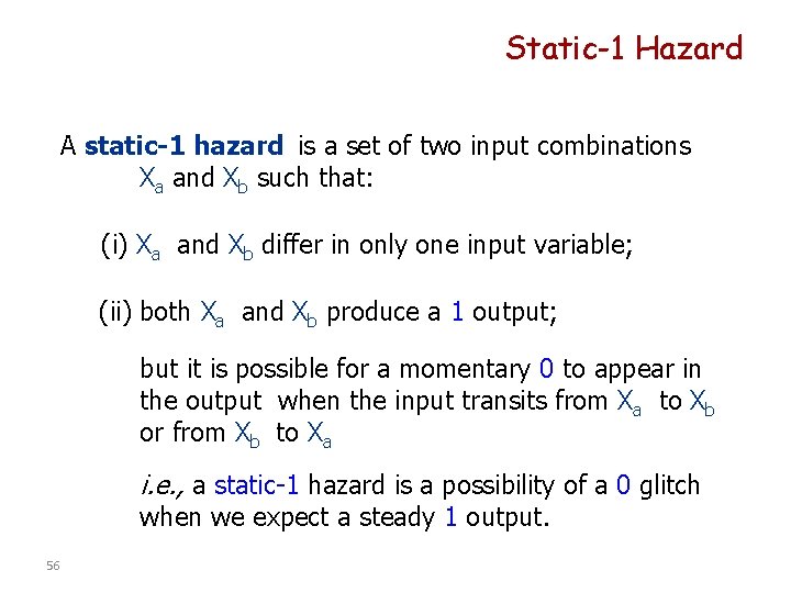 Static-1 Hazard A static-1 hazard is a set of two input combinations Xa and