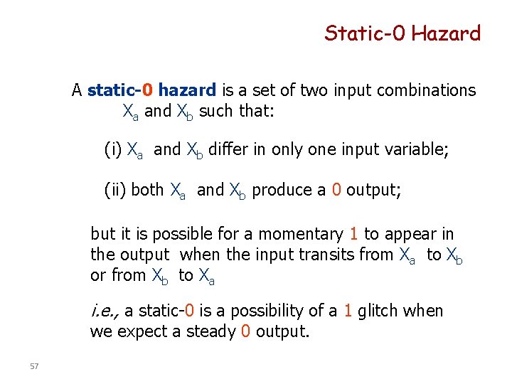 Static-0 Hazard A static-0 hazard is a set of two input combinations Xa and