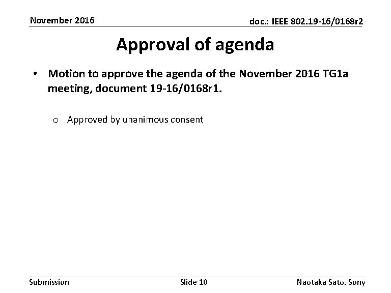 November 2016 doc. : IEEE 802. 19 -16/0168 r 2 Approval of agenda • November 2016 doc. : IEEE 802. 19 -16/0168 r 2 Approval of agenda •