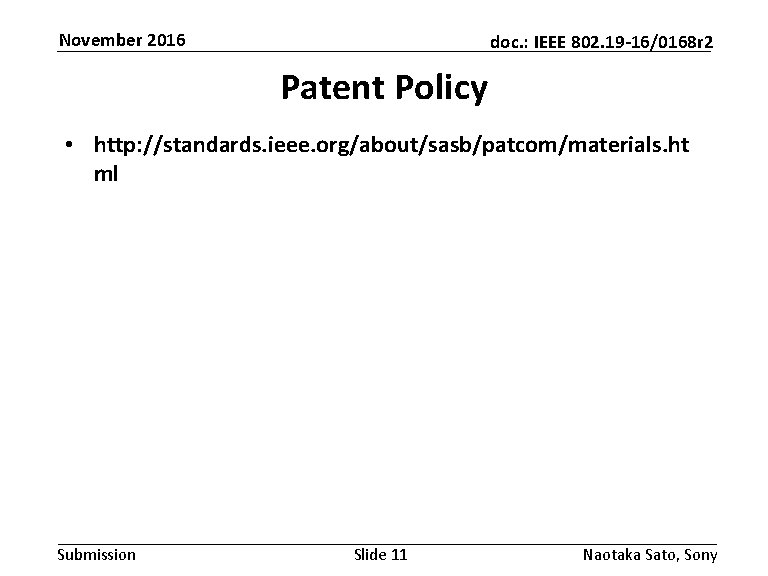 November 2016 doc. : IEEE 802. 19 -16/0168 r 2 Patent Policy • http: November 2016 doc. : IEEE 802. 19 -16/0168 r 2 Patent Policy • http: