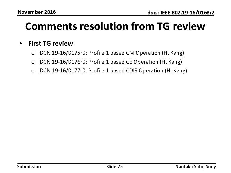 November 2016 doc. : IEEE 802. 19 -16/0168 r 2 Comments resolution from TG November 2016 doc. : IEEE 802. 19 -16/0168 r 2 Comments resolution from TG