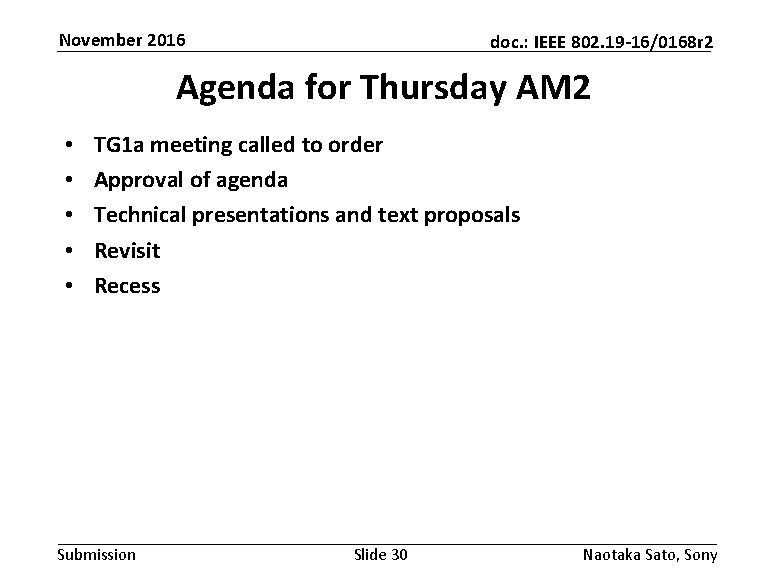 November 2016 doc. : IEEE 802. 19 -16/0168 r 2 Agenda for Thursday AM November 2016 doc. : IEEE 802. 19 -16/0168 r 2 Agenda for Thursday AM