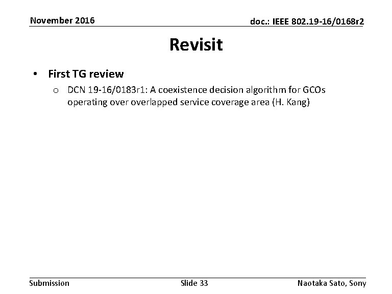 November 2016 doc. : IEEE 802. 19 -16/0168 r 2 Revisit • First TG November 2016 doc. : IEEE 802. 19 -16/0168 r 2 Revisit • First TG