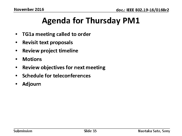 November 2016 doc. : IEEE 802. 19 -16/0168 r 2 Agenda for Thursday PM November 2016 doc. : IEEE 802. 19 -16/0168 r 2 Agenda for Thursday PM