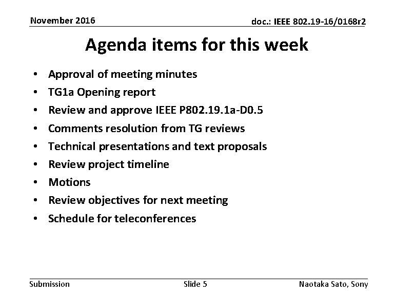 November 2016 doc. : IEEE 802. 19 -16/0168 r 2 Agenda items for this November 2016 doc. : IEEE 802. 19 -16/0168 r 2 Agenda items for this