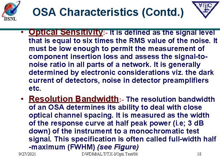 BSNL OSA Characteristics (Contd. ) • Optical Sensitivity: - It is defined as the