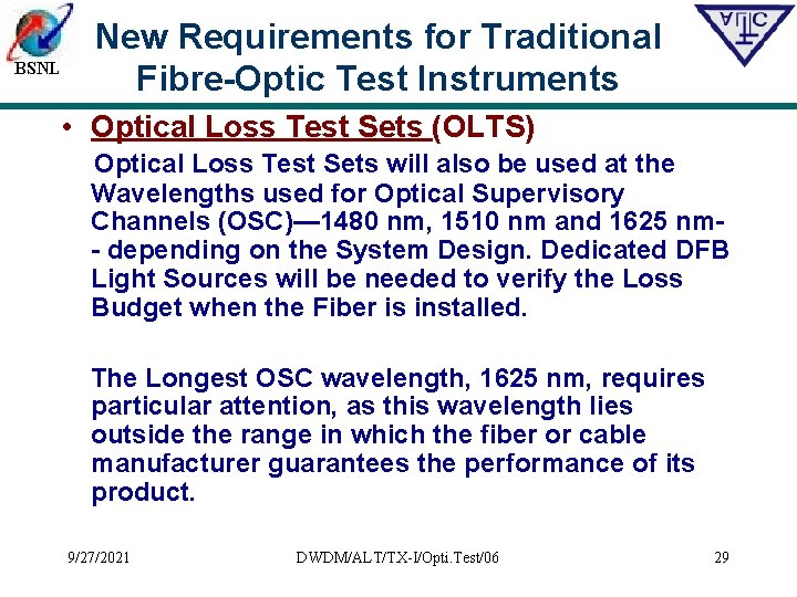 BSNL New Requirements for Traditional Fibre-Optic Test Instruments • Optical Loss Test Sets (OLTS)