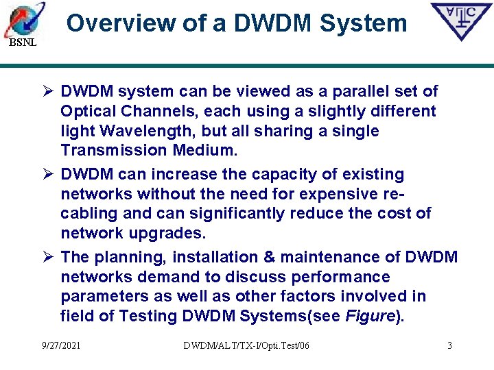 BSNL Overview of a DWDM System Ø DWDM system can be viewed as a