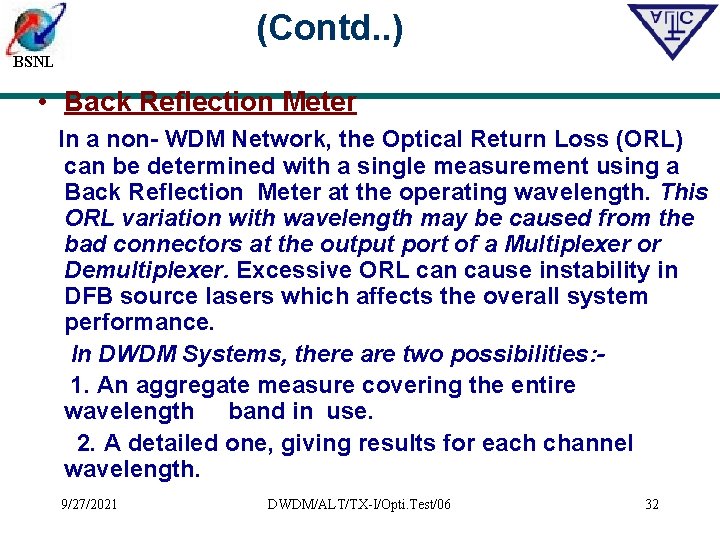 (Contd. . ) BSNL • Back Reflection Meter In a non- WDM Network, the