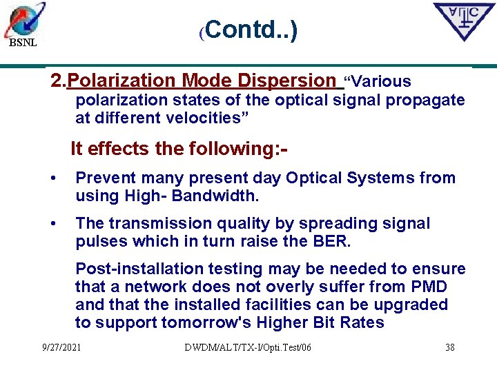 (Contd. . ) BSNL 2. Polarization Mode Dispersion “Various polarization states of the optical