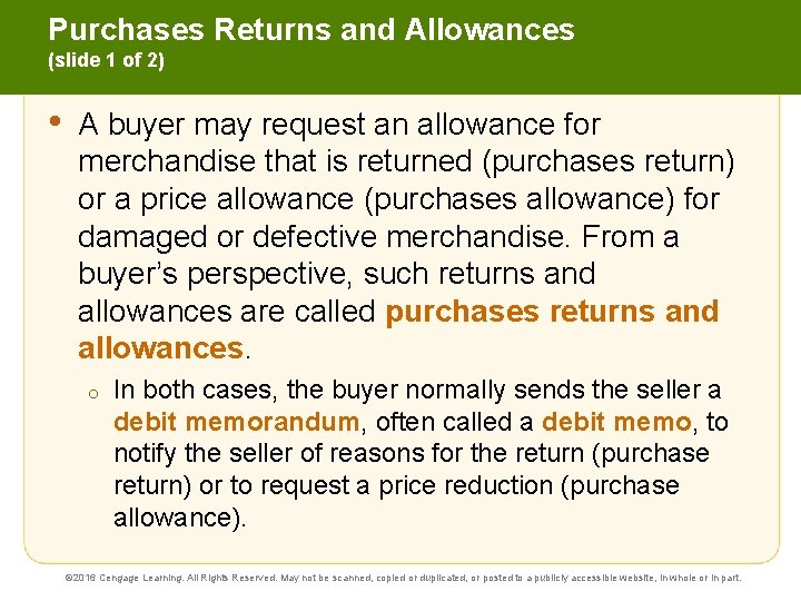 Purchases Returns and Allowances (slide 1 of 2) • A buyer may request an