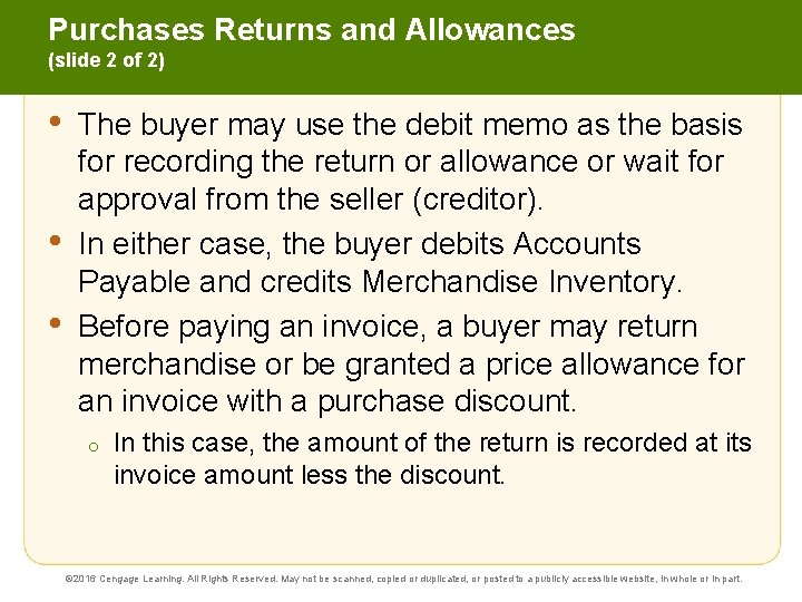 Purchases Returns and Allowances (slide 2 of 2) • • • The buyer may