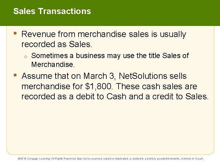 Sales Transactions • Revenue from merchandise sales is usually recorded as Sales. o •