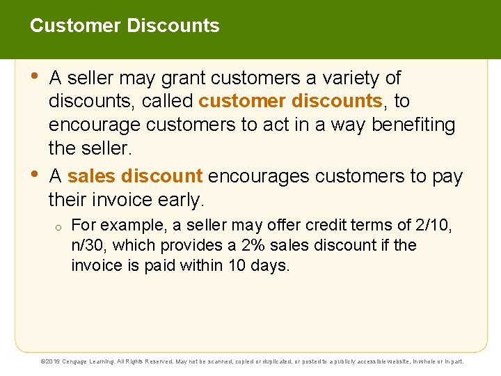 Customer Discounts • • A seller may grant customers a variety of discounts, called