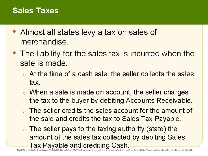 Sales Taxes • • Almost all states levy a tax on sales of merchandise.