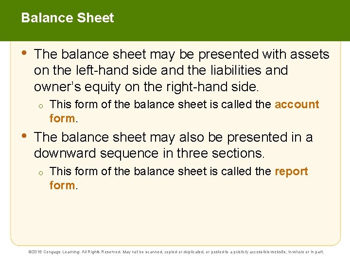 Balance Sheet • The balance sheet may be presented with assets on the left-hand