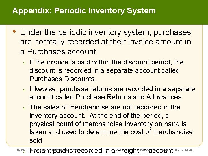 Appendix: Periodic Inventory System • Under the periodic inventory system, purchases are normally recorded