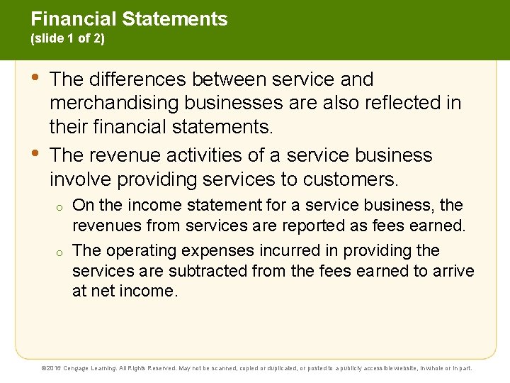 Financial Statements (slide 1 of 2) • • The differences between service and merchandising