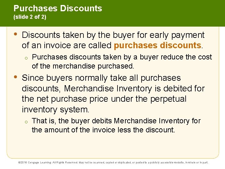 Purchases Discounts (slide 2 of 2) • Discounts taken by the buyer for early