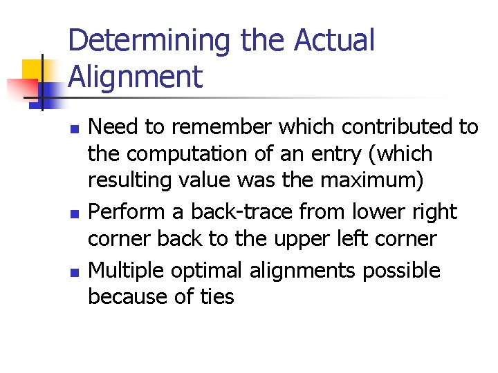 Determining the Actual Alignment n n n Need to remember which contributed to the