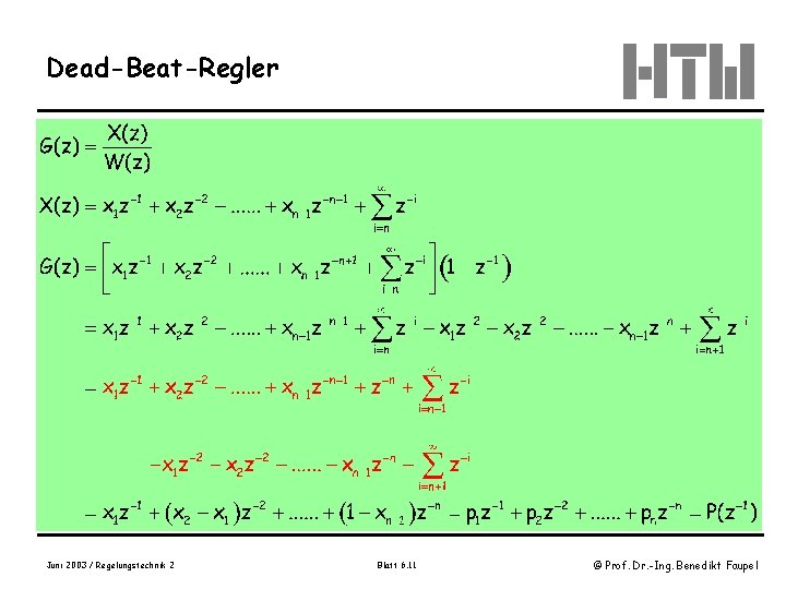 Dead-Beat-Regler Juni 2003 / Regelungstechnik 2 Blatt 6. 11 © Prof. Dr. -Ing. Benedikt