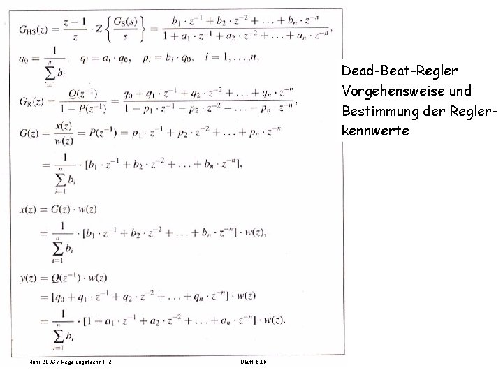 Zusammenfassung Dead-Beat-Regler Vorgehensweise und Bestimmung der Reglerkennwerte Kasten S. 534, Wendt Juni 2003 /