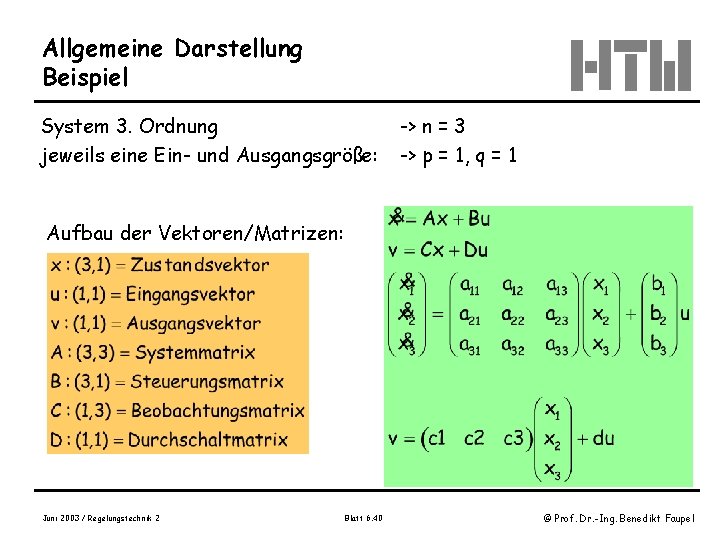 Allgemeine Darstellung Beispiel System 3. Ordnung jeweils eine Ein- und Ausgangsgröße: -> n =