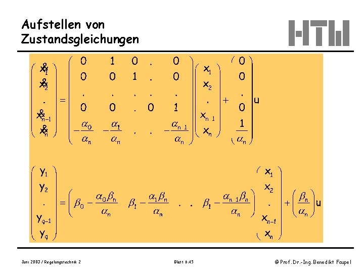 Aufstellen von Zustandsgleichungen Juni 2003 / Regelungstechnik 2 Blatt 6. 45 © Prof. Dr.