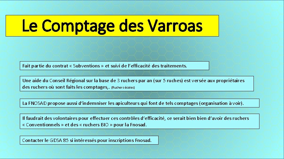 Le Comptage des Varroas Fait partie du contrat « Subventions » et suivi de