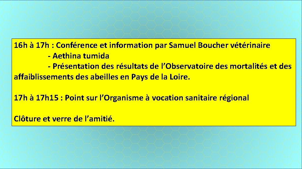 16 h à 17 h : Conférence et information par Samuel Boucher vétérinaire -