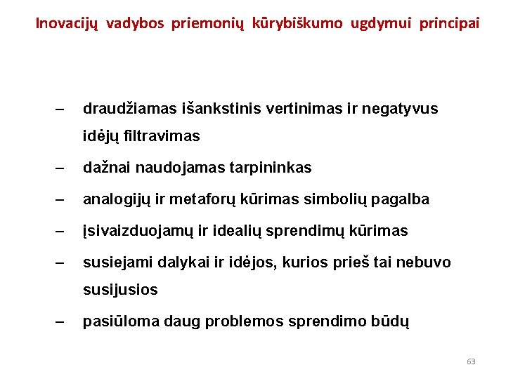 Inovacijų vadybos priemonių kūrybiškumo ugdymui principai – draudžiamas išankstinis vertinimas ir negatyvus idėjų filtravimas