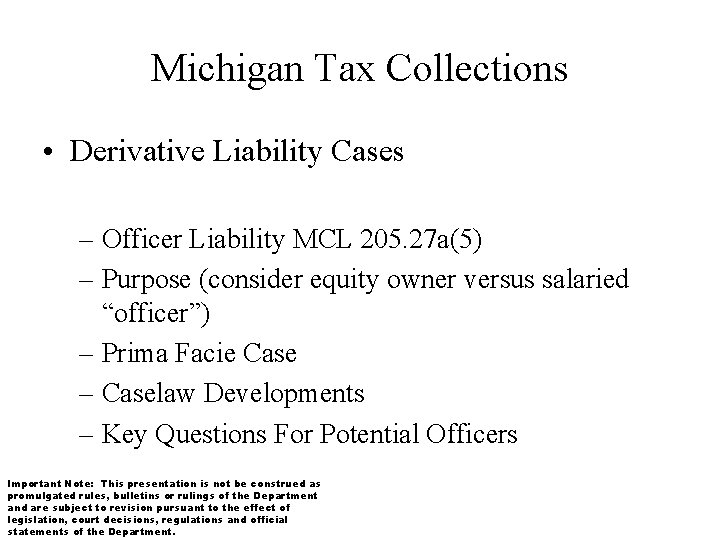 Michigan Tax Collections • Derivative Liability Cases – Officer Liability MCL 205. 27 a(5)