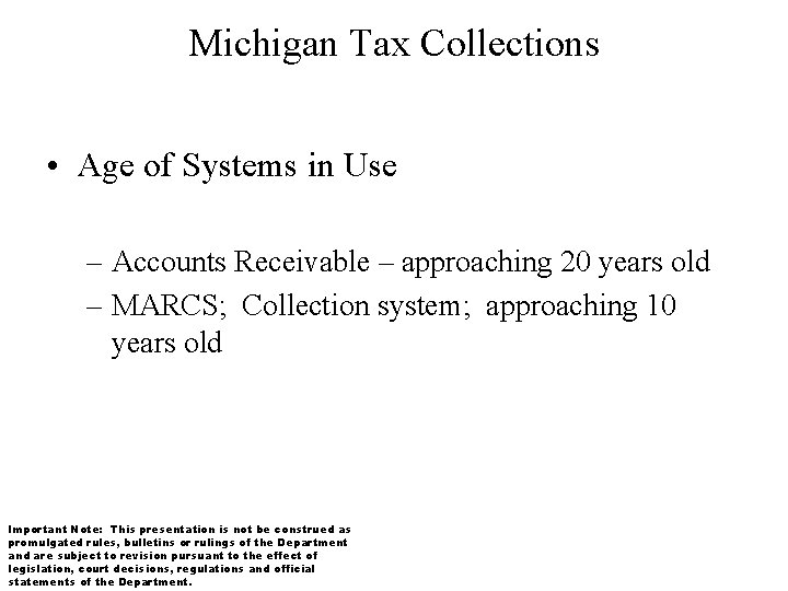 Michigan Tax Collections • Age of Systems in Use – Accounts Receivable – approaching