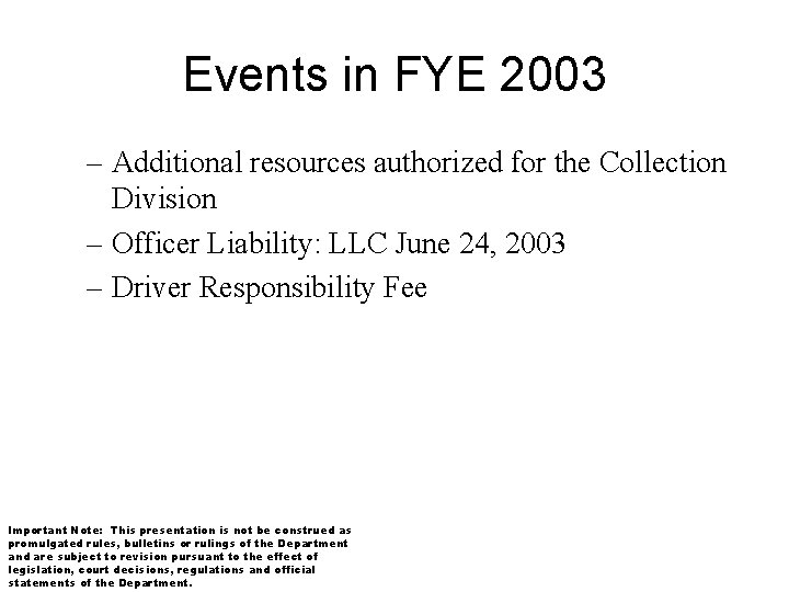 Events in FYE 2003 – Additional resources authorized for the Collection Division – Officer
