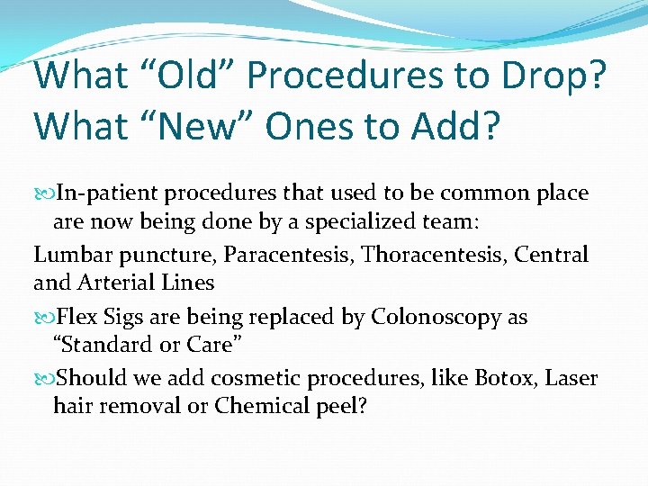 What “Old” Procedures to Drop? What “New” Ones to Add? In-patient procedures that used