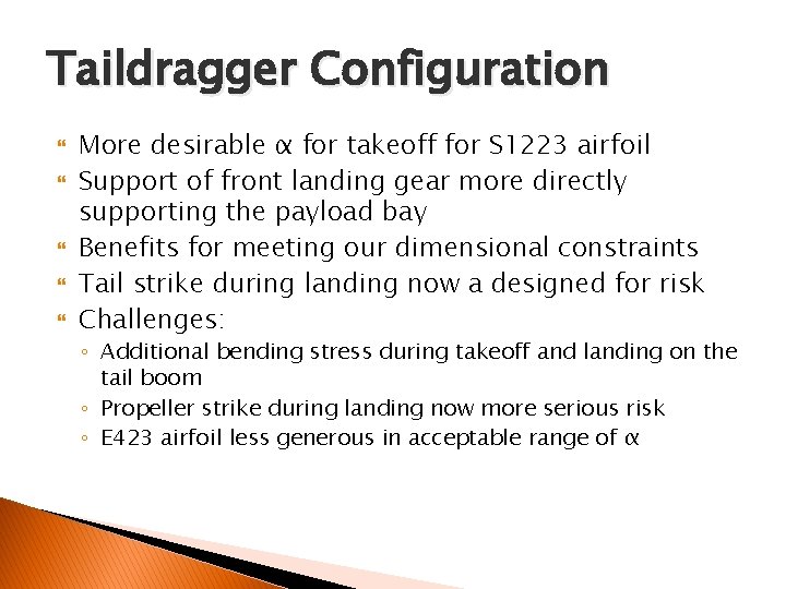 Taildragger Configuration More desirable α for takeoff for S 1223 airfoil Support of front