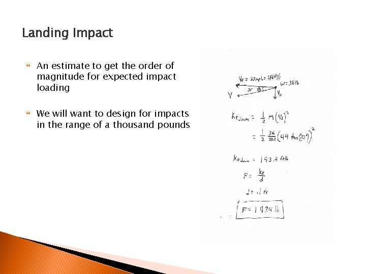 Landing Impact An estimate to get the order of magnitude for expected impact loading
